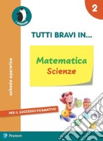 Tutti bravi in... matematica. Per la Scuola elementare. Con espansione online. Vol. 2 libro