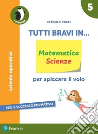 Tutti bravi in... matematica. Per la 5ª classe elementare. Con espansione online. Vol. 2 libro