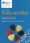 Tutta un'altra musica. Strategie per un insegnamento musicale inclusivo libro di Montanari Mauro