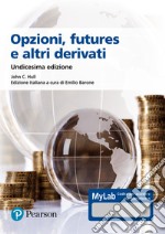 Opzioni, futures e altri derivati. Ediz. MyLab libro