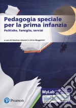 Pedagogia speciale per la prima infanzia. Ediz. Mylab. Con Contenuto digitale per accesso on line libro