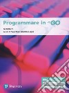 Programmare in go. Ediz. MyLab. Con Contenuto digitale per accesso on line libro