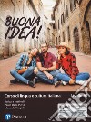 Buona idea! Corso di lingua e cultura italiana. Livello A1. Ediz. MyLab. Con Contenuto digitale per accesso on line libro di Bettinelli Barbara Della Putta Paolo Visigalli Manuela