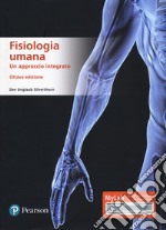 Fisiologia umana. Un approccio integrato. Ediz. MyLab. Con Contenuto digitale per accesso on line