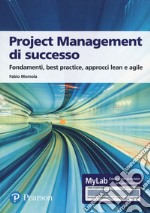 Project management di successo. Ediz. MyLab. Con Contenuto digitale per accesso on line