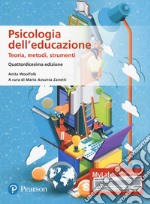 Psicologia dell'educazione. Teorie, metodi, strumenti. Ediz. MyLab. Con Contenuto digitale per accesso on line libro