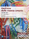 Gestione delle risorse umane. Fondamenti. Ediz. mylab. Con e-text libro