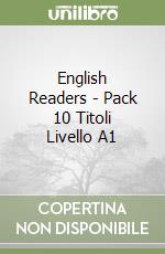 English Readers - Pack 10 Titoli Livello A1 libro