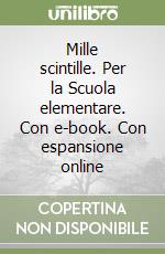 Mille scintille. Per la Scuola elementare. Con e-book. Con espansione online libro