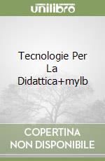 Tecnologie Per La Didattica+mylb libro