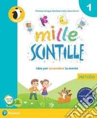 Mille scintille. Per la Scuola elementare. Con e-book. Con espansione online. Vol. 1 libro