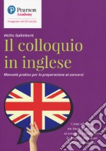 Il colloquio in inglese. Manuale pratico per la preparazione ai concorsi libro