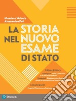 La storia nel nuovo esame di Stato. Esercitazioni per la prima prova. Per le Scuole superiori. Con espansione online