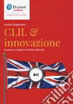 CLIL & innovazione. Strumenti, strategie e tecniche didattiche