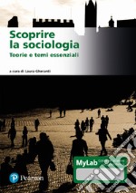 Scoprire la sociologia. Teorie e temi essenziali. Ediz. MyLab. Con Contenuto digitale per download e accesso on line libro