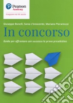 In concorso. Guida per affrontare con successo la prova preselettiva