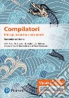 Compilatori. Principi, tecniche e strumenti. Ediz. MyLab. Con aggiornamento online libro