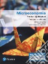 Microeconomia. Teoria e applicazioni. Ediz. MyLab libro
