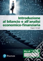 Introduzione al bilancio e all'analisi economico-finanziaria. Ediz. Mylab. Con Contenuto digitale per accesso on line libro