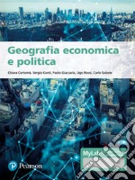 Geografia economica e politica. Ediz. MyLab. Con aggiornamento online libro