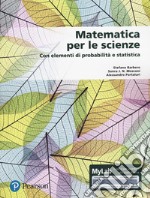 Matematica per le scienze. Con elementi di probabilità e statistica. Con Contenuto digitale per download e accesso on line