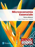 Microeconomia essenziale. Ediz. Mylab. Con Contenuto digitale per accesso on line libro