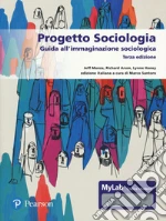 Progetto sociologia. Guida all'immaginazione sociologica. Con MyLab libro