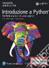 Introduzione a Python. Per l'informatica e la data science. Ediz. MyLab. Con Contenuto digitale per accesso on line libro