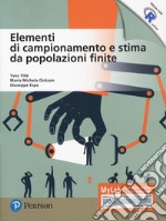 Elementi di campionamento e stima da popolazioni finite. Ediz. MyLab. Con Contenuto digitale per accesso on line libro