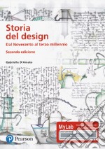 Storia del design. Dal Novecento al terzo millennio. Ediz. MyLab. Con Contenuto digitale per download e accesso on line libro