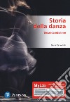 Storia della danza. Ediz. MyLab libro di Cervellati Elena