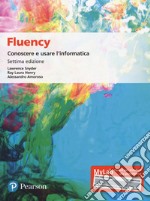 Fluency. Conoscere e usare l`informatica. Ediz. MyLab. Con Contenuto digitale per accesso online libro usato