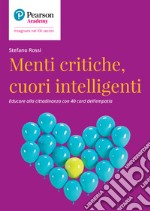 Menti critiche, cuori intelligenti. Educare alla cittadinanza con 40 card dell'empatia libro