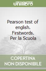 Pearson test of english. Firstwords. Per la Scuola libro
