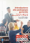 Introduzione alla pedagogia generale. Ediz. MyLab. Con Contenuto digitale per download e accesso on line libro
