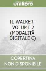 IL WALKER - VOLUME 2 (MODALITÃ  DIGITALE C) libro