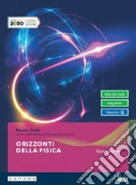 Orizzonti della fisica. Per il quinto anno delle Scuole superiori. Con e-book. Con espansione online libro usato