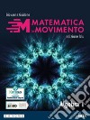 Matematica in movimento. Ediz. blu. Algebra. Per il primo biennio delle Scuole superiori. Con e-book. Con espansione online. Vol. 1 libro