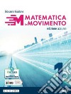 Matematica in movimento. Ediz. azzurra. Per il primo biennio delle Scuole superiori. Con e-book. Con espansione online. Vol. 1 libro