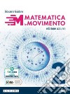 Matematica in movimento. Ediz. azzurra. Per il primo biennio delle Scuole superiori. Con e-book. Con espansione online. Vol. 2 libro