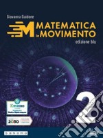 Matematica in movimento. Ediz. blu. Per il primo biennio delle Scuole superiori. Con e-book. Con espansione online. Vol. 2 libro usato