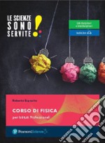 LE SCIENZE SONO SERVITE! - CORSO DI FISICA - (MODALITÃ  DIGITALE C) libro