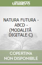 NATURA FUTURA - ABCD - (MODALITÃ  DIGITALE C) libro