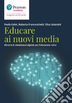 Educare ai nuovi media. Percorsi di cittadinanza digitale per l'educazione civica