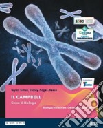 Campbell. Corso di biologia. Biologia molecolare, genetica. Per il secondo biennio delle Scuole superiori. Con e-book. Con espansione online (Il). Vol. 1 libro