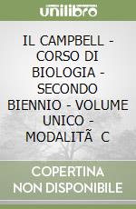 IL CAMPBELL - CORSO DI BIOLOGIA - SECONDO BIENNIO - VOLUME UNICO - MODALITÃ  C libro