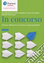 In concorso. Guida per affrontare con successo la prova preselettiva. Nuova ediz.