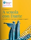 A scuola con Dante. Spunti dalla Divina Commedia per educatori e insegnanti libro di Nembrini Franco