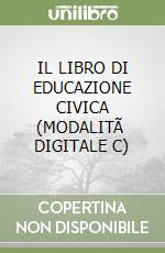 IL LIBRO DI EDUCAZIONE CIVICA (MODALITÃ  DIGITALE C)