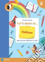 Tutti bravi in... italiano. Il quaderno. Per la Scuola elementare. Con espansione online. Vol. 3 libro